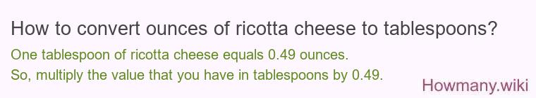 How to convert ounces of ricotta cheese to tablespoons?