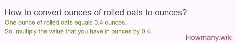 How to convert ounces of rolled oats to ounces?