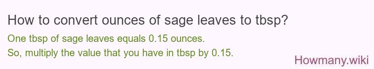 How to convert ounces of sage leaves to tbsp?
