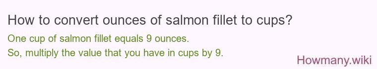 How to convert ounces of salmon fillet to cups?