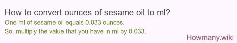 How to convert ounces of sesame oil to ml?