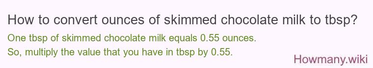 How to convert ounces of skimmed chocolate milk to tbsp?