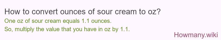 How to convert ounces of sour cream to oz?