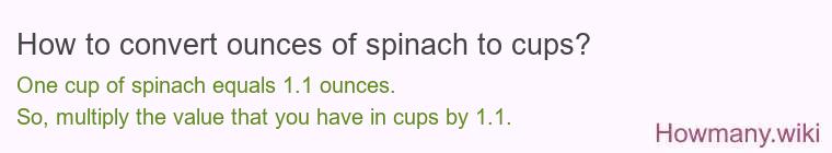 How to convert ounces of spinach to cups?