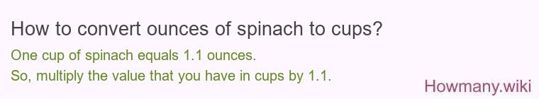 How to convert ounces of spinach to cups?