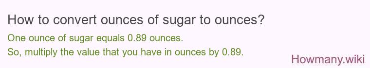 How to convert ounces of sugar to ounces?
