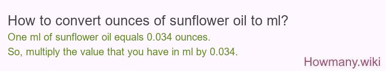 How to convert ounces of sunflower oil to ml?