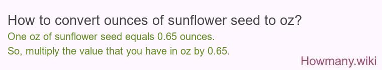 How to convert ounces of sunflower seed to oz?