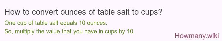 How to convert ounces of table salt to cups?