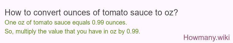How to convert ounces of tomato sauce to oz?