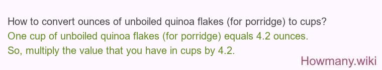 How to convert ounces of unboiled quinoa flakes (for porridge) to cups?