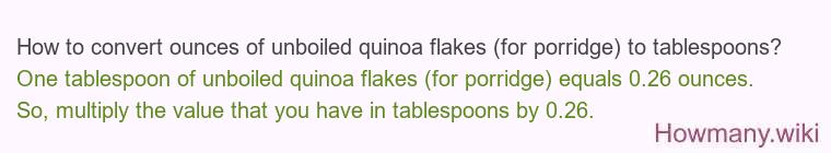 How to convert ounces of unboiled quinoa flakes (for porridge) to tablespoons?
