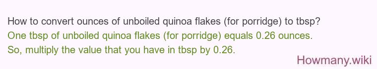 How to convert ounces of unboiled quinoa flakes (for porridge) to tbsp?