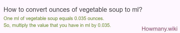 How to convert ounces of vegetable soup to ml?