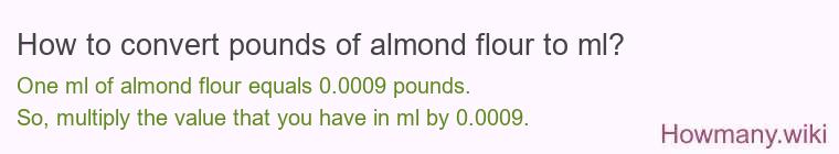 How to convert pounds of almond flour to ml?