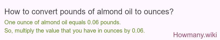 How to convert pounds of almond oil to ounces?