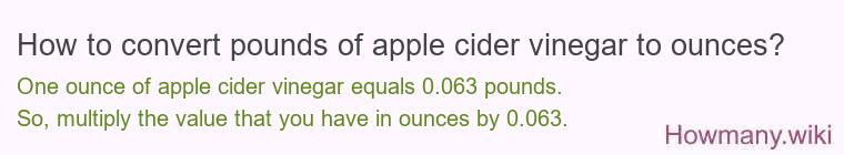 How to convert pounds of apple cider vinegar to ounces?