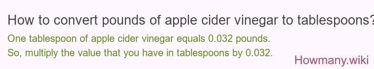 How to convert pounds of apple cider vinegar to tablespoons?