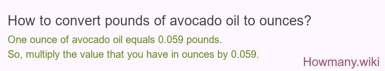 How to convert pounds of avocado oil to ounces?
