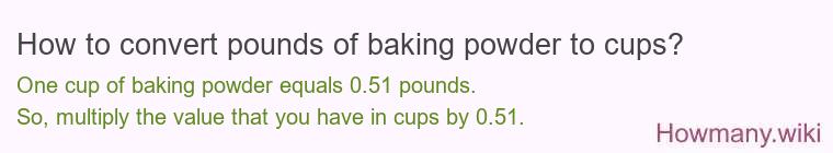 How to convert pounds of baking powder to cups?