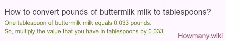 How to convert pounds of buttermilk milk to tablespoons?