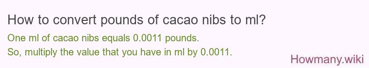 How to convert pounds of cacao nibs to ml?