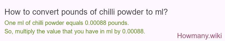 How to convert pounds of chilli powder to ml?