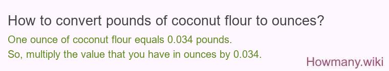 How to convert pounds of coconut flour to ounces?