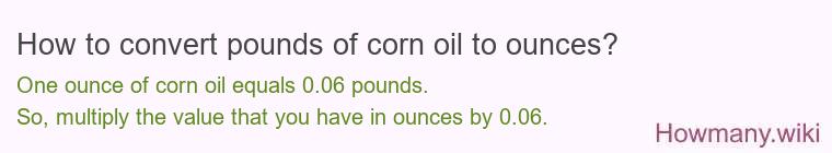 How to convert pounds of corn oil to ounces?