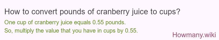 How to convert pounds of cranberry juice to cups?