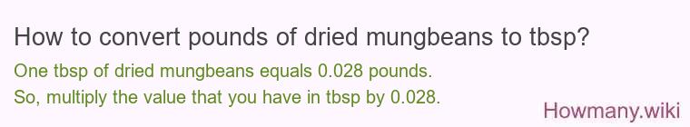 How to convert pounds of dried mungbeans to tbsp?