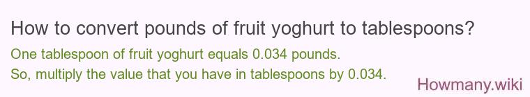 How to convert pounds of fruit yoghurt to tablespoons?