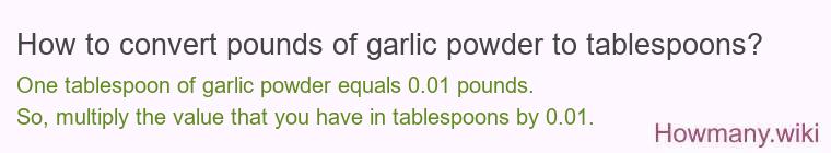 How to convert pounds of garlic powder to tablespoons?