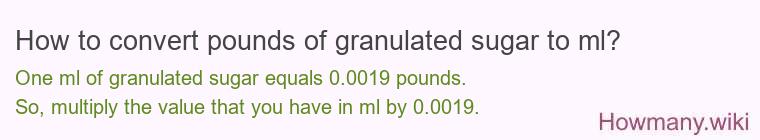 How to convert pounds of granulated sugar to ml?