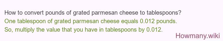 How to convert pounds of grated parmesan cheese to tablespoons?