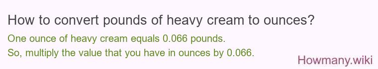 How to convert pounds of heavy cream to ounces?