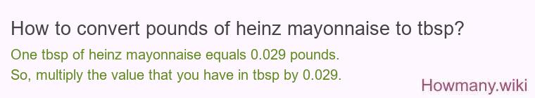 How to convert pounds of heinz mayonnaise to tbsp?
