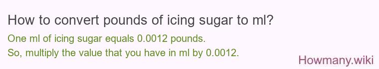 How to convert pounds of icing sugar to ml?