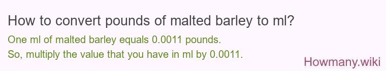How to convert pounds of malted barley to ml?