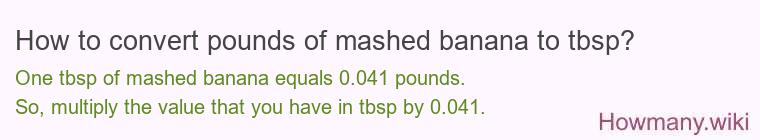 How to convert pounds of mashed banana to tbsp?