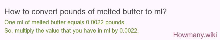 How to convert pounds of melted butter to ml?