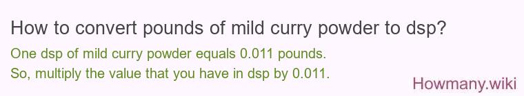 How to convert pounds of mild curry powder to dsp?