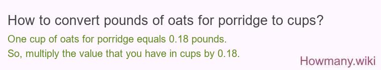 How to convert pounds of oats for porridge to cups?