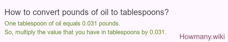 How to convert pounds of oil to tablespoons?