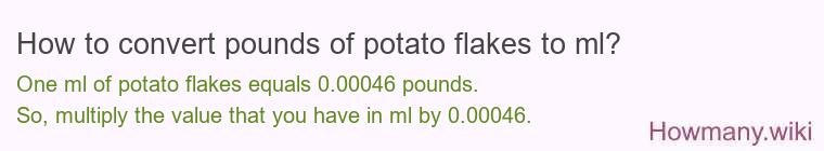 How to convert pounds of potato flakes to ml?