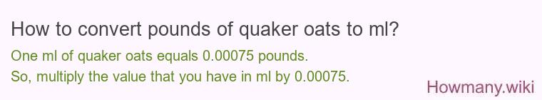 How to convert pounds of quaker oats to ml?