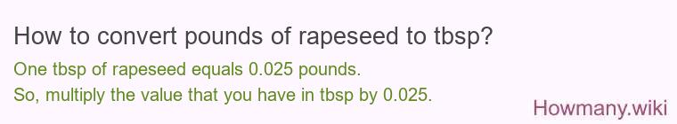 How to convert pounds of rapeseed to tbsp?