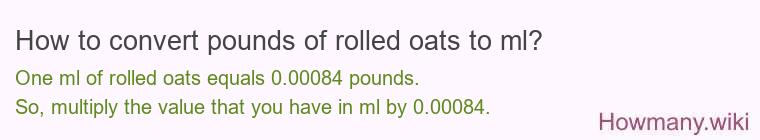 How to convert pounds of rolled oats to ml?