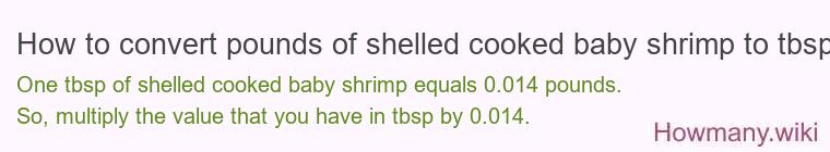 How to convert pounds of shelled cooked baby shrimp to tbsp?