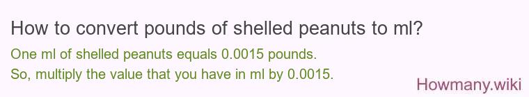 How to convert pounds of shelled peanuts to ml?